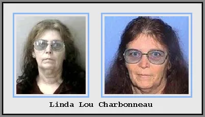 Suspect: Linda Lou Charbonneau.